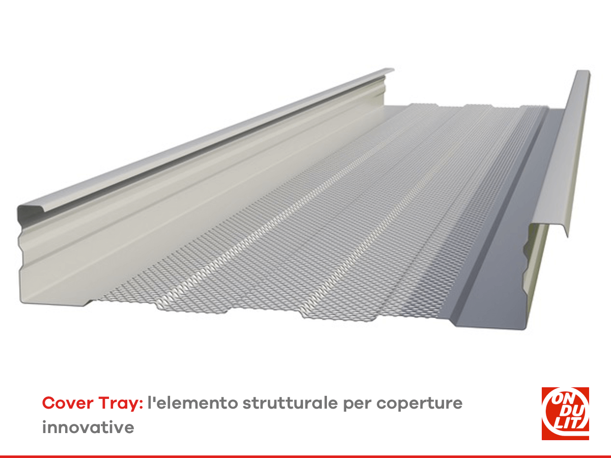 Cover Tray elemento strutturale per coperture innovative